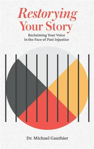 Restorying Your Story - Michael Gauthier