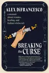 Breaking the Curse - Alex DiFrancesco