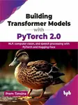 Building Transformer Models with PyTorch 2.0 - Prem Timsina