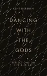 Dancing with the Gods - Kent Nerburn