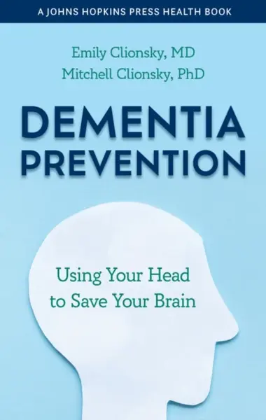 Dementia Prevention - Emily Clionsky, Mitchell  Clionsky