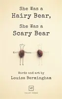 She Was a Hairy Bear, She Was a Scary Bear - Louisa Bermingham