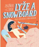 Zbožňuju svoje lyže a snowboard (poškozená) - Magda Garguláková
