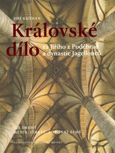 Královské dílo za Jiřího z Poděbrad a dynastie Jagellonců (poškozená) - Jiří Kuthan