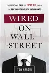 Wired on Wall Street - Tom Hardin