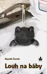 Louh na báby (poškozená) - Zbyněk Černík