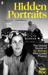 Hidden Portraits (The untold stories of six women who loved Picasso) - kniha z kategorie Malířství a sochařství