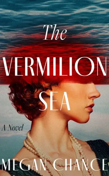 The Vermilion Sea - Megan Chance