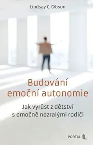 Budování emoční autonomie - Lindsay C. Gibson
