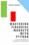 Mastering Financial Markets with Python - Sofien Kaabar