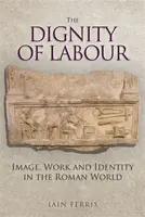 The Dignity of Labour - Dr Iain Ferris