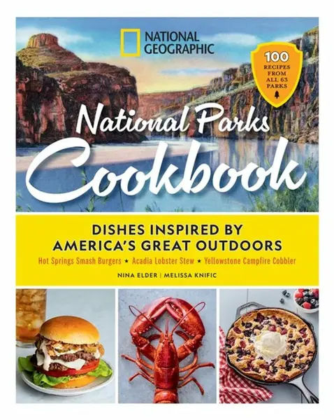 National Geographic National Parks Cookbook - Melissa Knific, Nina Elder