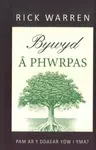 Bywyd a Phwrpas - Rick Warren