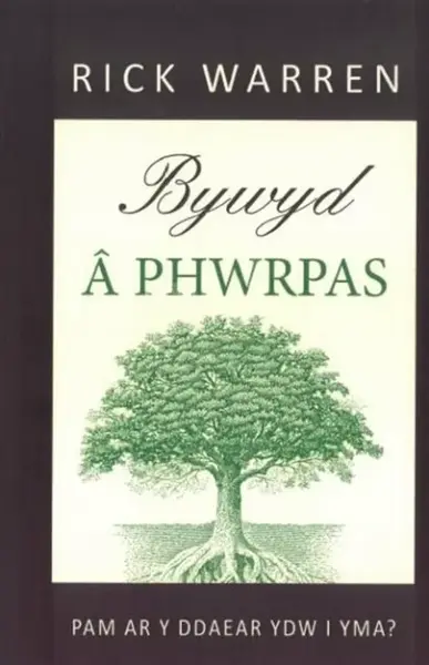 Bywyd a Phwrpas - Rick Warren