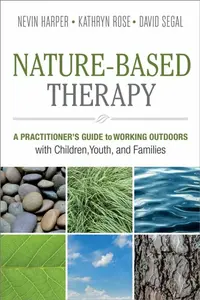 Nature-Based Therapy - Dr. Nevin J. Harper, David Segal, Kathryn Rose