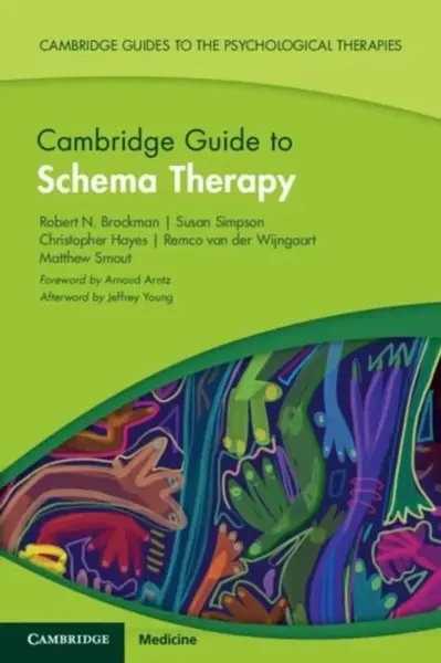 Cambridge Guide to Schema Therapy - Susan Kesler-Simpson, Remco van der Wijngaart, Christopher  Hayes, Robert N.  Brockman, Matthew  Smout