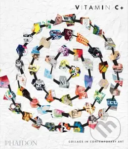 Vitamin C+ (Collage in Contemporary Art) - Phaidon Editors - kniha z kategorie Umění, design a architektura