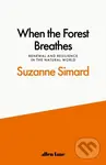 When the Forest Breathes (Renewal and Resilience in the Natural World)