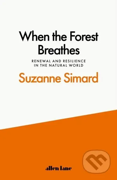 When the Forest Breathes (Renewal and Resilience in the Natural World)