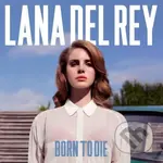 Lana Del Rey:  Born to Die - Lana Del Rey