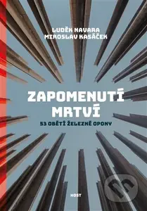 Zapomenutí mrtví (53 obětí železné opony) - Miroslav Kasáček, Luděk Navara - kniha z kategorie 20. století