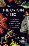 On the Origin of Sex (The Weird and Wonderful Science of How Our Planet is Populated) - kniha z kategorie Humanitní a společenské vědy