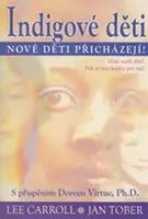Indigové děti - Nové děti přicházejí! - Lee Carroll, Toberová Jan