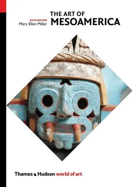 The Art of Mesoamerica - Mary Ellen Miller
