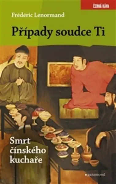 Případy soudce Ti. Smrt čínského kuchaře - Frédéric Lenormand