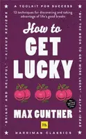 How to Get Lucky - Max Gunther