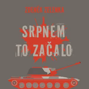 Srpnem to začalo - Zdeněk Zelenka - audiokniha