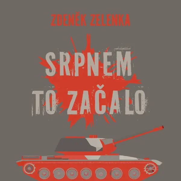 Srpnem to začalo - Zdeněk Zelenka - audiokniha