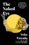 The Naked Eye - Yoko Tawada - kniha z kategorie Beletrie