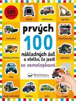 Prvých 100 nákladných áut a všetko, čo jazdí (so samolepkami) - kniha z kategorie Naučné knihy