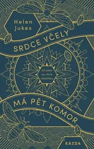 Srdce včely má pět komor - Helen Jukes