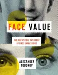 Face Value - Alexander Todorov