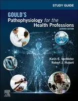 Study Guide for Gould's Pathophysiology for the Health Professions - Karin C.  VanMeter, Robert J.  Hubert