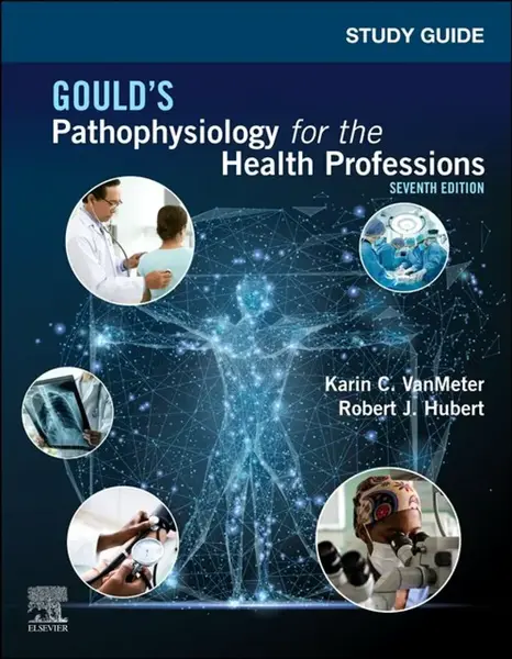 Study Guide for Gould's Pathophysiology for the Health Professions - Karin C.  VanMeter, Robert J.  Hubert