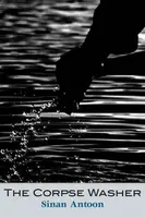 The Corpse Washer - Sinan Antoon