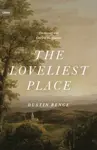 The Loveliest Place - Dustin Benge