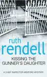 Kissing The Gunner's Daughter - Ruth Rendellová