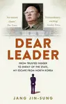 Dear Leader - Jang Jin-Sung