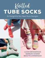 Knitted Tube Socks - Brigitte Zimmermann, Barbara Sander, Ulrike Bruggemann