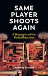 Same Player Shoots Again - Andreas Bernard