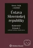 Ústava Slovenskej republiky - Zväzok I. (Komentár (Základné princípy a ľudsksé práva)) - kniha z kategorie Ústavní právo