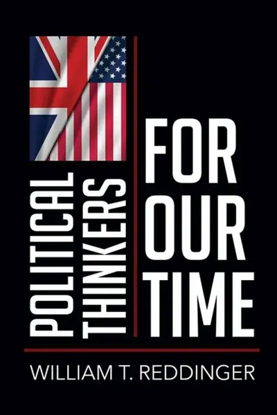 Political Thinkers for Our Time - William T. Reddinger