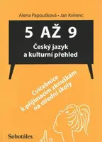 5 až 9 - Český jazyk a kulturní přehled (Cvičebnice k přijímacím zkouškám na SŠ) - Jan Kvirenc, Alena Papoušková