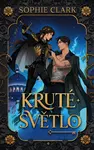 Kruté světlo - Sophie Clark