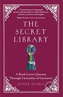 The Secret Library (A Book Lover's Journey Through Curiosities of Literature) - kniha z kategorie Historie