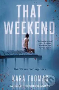 That Weekend - Kara Thomas - kniha z kategorie Pro děti